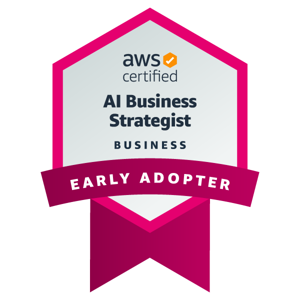 AWS Certified AI Business Strategist Early Adopter AWS Certified AI Business Strategist Early Adopter